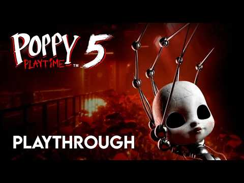 Poppy Playtime Chapter 5: PLAYTHROUGH