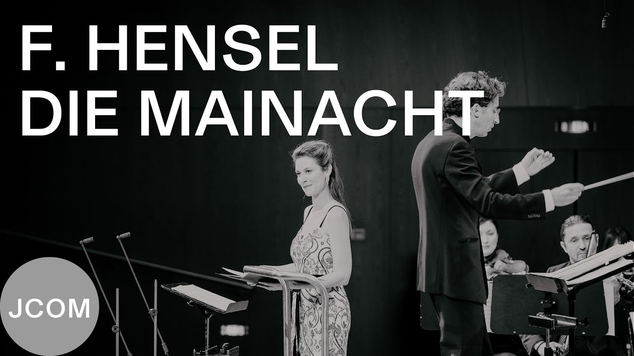 FANNY HENSEL: Die Mainacht (Chen Reiss - JCOM, Daniel Grossmann) - Live ...