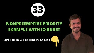 Nonpreemptive priority scheduling algorithm with IO burst example in operating system