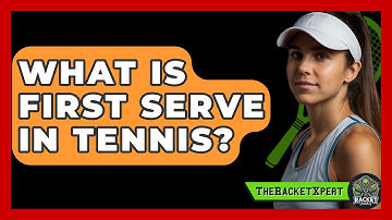 What Is First Serve In Tennis? - The Racket Xpert