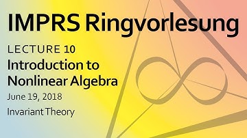 Nonlinear algebra, Lecture 10: "Invariant Theory", by Bernd Sturmfels