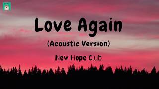 New Hope Club - Love Again (acoustic version lyric video)