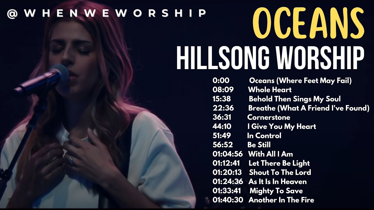 OCEANS   Hillsong Worship  Top Hillsong Worship With Scriptures whenweworship