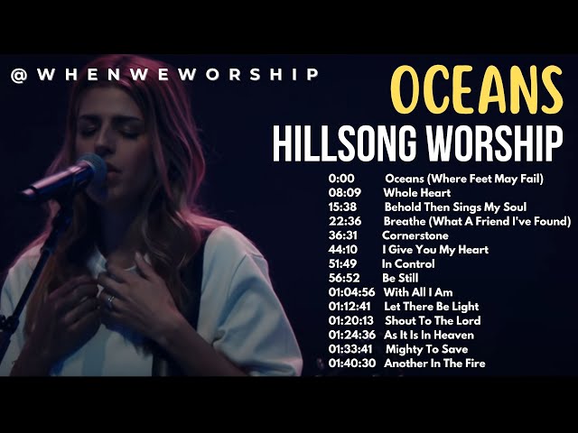 OCEANS - Hillsong Worship | Top Hillsong Worship With Scriptures @whenweworship class=