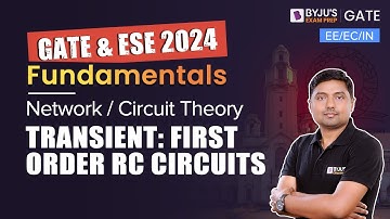 GATE 2024 | EE/EC/IN | Network/Circuit Theory | Transient: First Order RC Circuits | BYJU