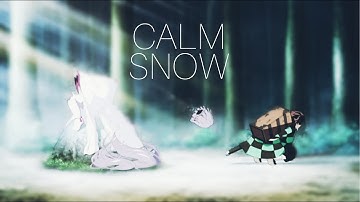 [Demon slayer AMV] Calm Snow