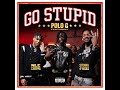 Polo G - Go Stupid Ft. Stunna 4 Vegas, NLE Choppa (Audio)