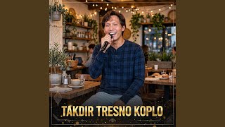 Takdir Tresno Koplo