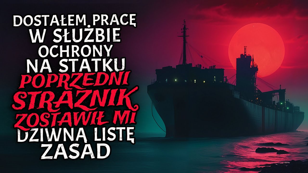 Dostałem Pracę w Służbie Ochrony na Statku. Poprzedni Strażnik Zostawił mi Dziwną Listę Zasad.