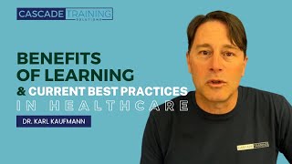 Staying Ahead of The Curve: Benefits of Learning and Current Best Practices in Healthcare