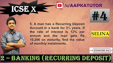 #4 | ICSE X | #Banking (Recurring Deposit Accounts) | Exercise 2A (Q5) | #Selina