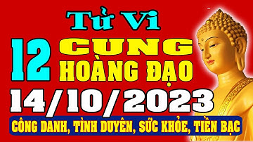 Tử vi 12 cung hoàng đạo ngày 14/10/2023 - Xem Vận Mệnh, Tài Lộc, Công Việc, Tình Duyên, Sức Khỏe