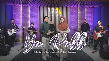 YA RABB by Muhajir Lamkaruna Feat Ratna Komala || Cover Full Band