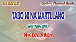 TABO NI NA MARTULANG ll KARAOKE BATAK ll SANTANA TRIO ll NADA PRIA CIS=DO