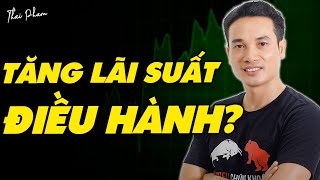 TỶ GIÁ CÓ CĂNG THẲNG? LIỆU CÓ TĂNG LÃI SUẤT ĐIỀU HÀNH NHƯ TIN ĐỒN? #thaipham