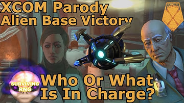 Who Or What Is In Charge? | XCOM Parody - Alien Base Victory Cinematic