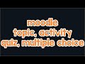 tutorial elearning membuat topic activity dan quiz UTS UAS