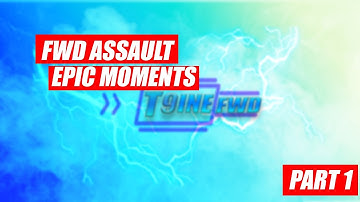 Forward Assault - Epic moments #1