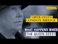 What happens when the Queen dies Operation London Bridge Explained  This Is Why