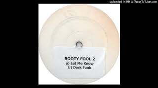 Booty Fool 002 - Let Me Know