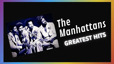 The Manhattans ✨ (Best Songs - It's not a full album) ♪