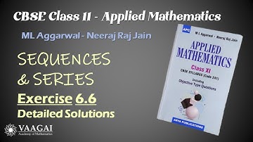 CBSE Class 11 Applied Mathematics | ML Aggarwal | Exercise 6.6 | Sequences and Series