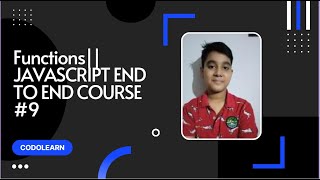 JavaScript Functions || JAVASCRIPT END TO END COURSE #9