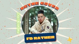 I'd Rather // Reyne (cover)