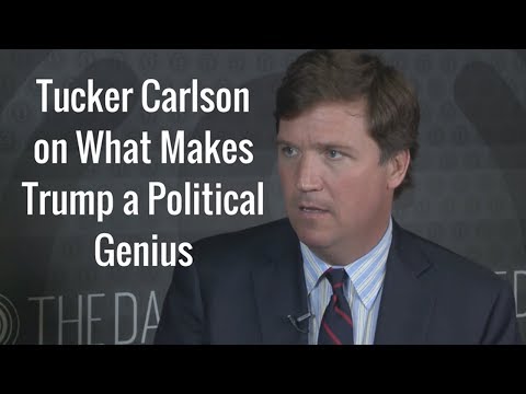 Tucker Carlson on What Makes Trump a Political Genius