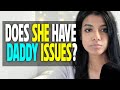 Signs She Has Daddy Issues Father Wound 