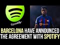 ‼️🚨Barcelona Have Officially ANNOUNCED &amp; CLOSED The Deal With Spotify (EXPLAINED)