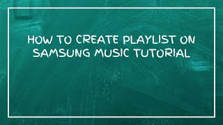 How To Create Playlist On Samsung Music Tutorial