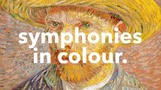 How Van Gogh Painted Symphonies in Colour