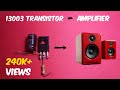 How To Make 13003 Transistor Amplifier At Home Easy