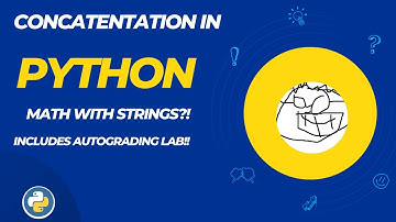 005 Concatenation in Python.  Includes lab with autograding!