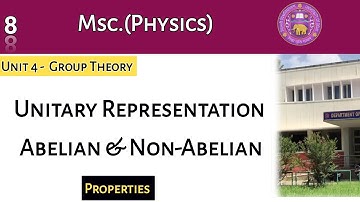 Lecture 8 Unitary Representation | Abelian & Non-Abelian | Representation of Group || Group Theory
