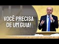 VOCÊ PRECISA DE UM GUIA!