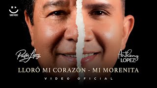 Lloró Mi Corazón - Mi Morenita - Anthony Lopez En Honor A Mi Padre Live