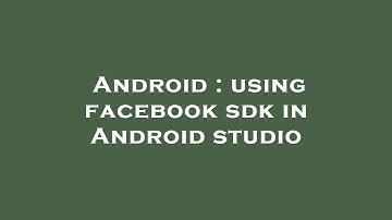 Android : using facebook sdk in Android studio
