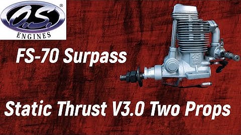 OS FS 70 Surpass Static Thrust v3 0 Two Props