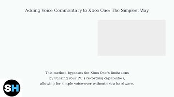 How To Add Voice Commentary To Xbox One Gameplay – Easy Method