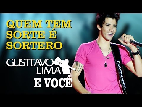 Gusttavo Lima - Quem Tem Sorte É Sortero