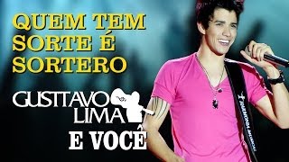 Смотреть клип Gusttavo Lima - Quem Tem Sorte É Sortero