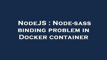 NodeJS : Node-sass binding problem in Docker container