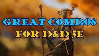 Great Combos for D&D 5e