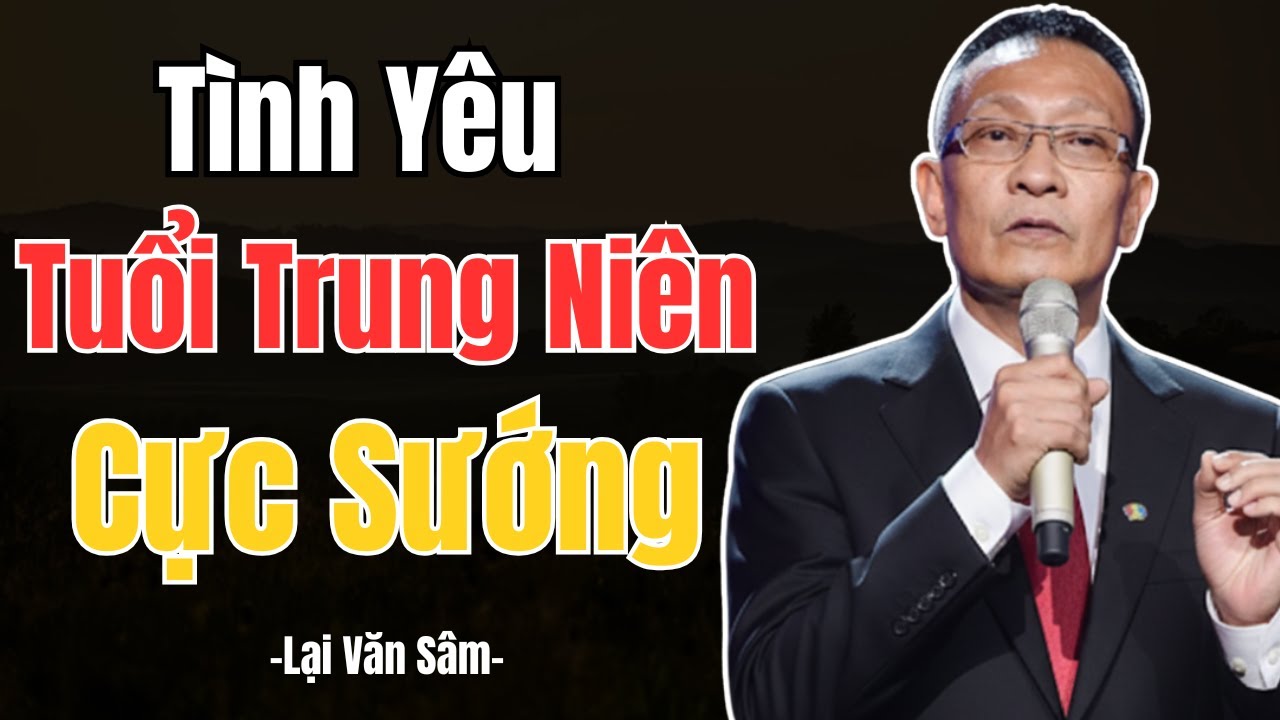 Tình Yêu Tuổi Trung Niên- Lại Văn Sâm
