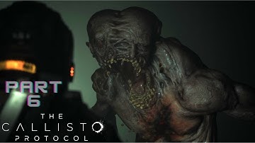 THE CALLISTO PROTOCOL PC Gameplay Walkthrough Part 6 FULL GAME [60FPS]  [No Commentary]