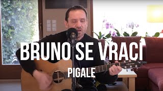 Bruno se vrací (Pigale akusticky)