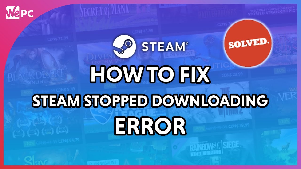 Fix: Steam Download Stopping - Driver Easy