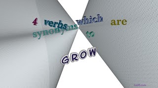 grow - 4 verbs synonym of grow (sentence examples)
